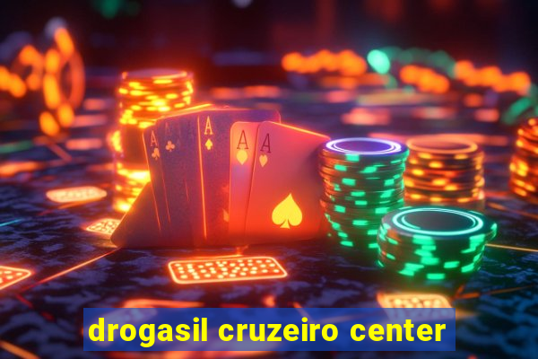 drogasil cruzeiro center